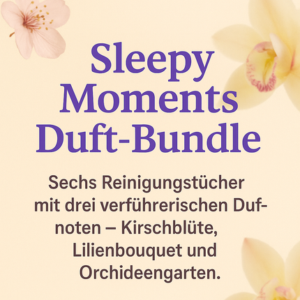Sleepy Moments Duft-Bundle mit sechs Reinigungstüchern in den Duftrichtungen Kirschblüte, Lilienbouquet und Orchideengarten – ideal für Haushalt und unterwegs

